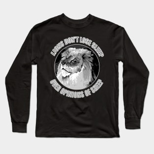 Have the Strength of a Lion and Don't Worry About the Sheep Behind You Long Sleeve T-Shirt